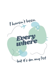 Paperback I haven't been everywhere but it's on my list: Composition Notebook/Journal/Diary for Travel Lovers Book