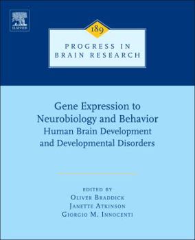 Gene Expression to Neurobiology and Behaviour: Human Brain Development and Developmental Disorders Volume 189