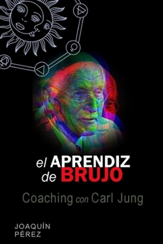 Paperback El Aprendiz de Brujo: Coaching con Carl Jung [Spanish] Book