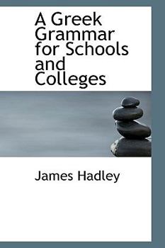 Hardcover A Greek Grammar for Schools and Colleges Book