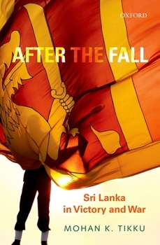 Hardcover After the Fall: Sri Lanka in Victory and War Book