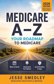 Medicare A to Z: Your Roadmap to Medicare