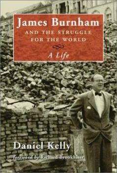 Hardcover James Burnham and the Struggle for the World: A Life Book