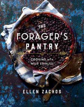 Hardcover The Forager's Pantry: Cooking with Wild Edibles Book