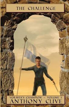 Voravia's Champion: Volume 1: The Challenge