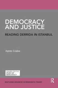 Paperback Democracy and Justice: Reading Derrida in Istanbul Book