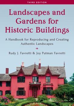 Hardcover Landscapes and Gardens for Historic Buildings: A Handbook for Reproducing and Creating Authentic Landscapes, Third Edition Book