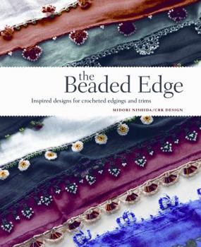 Paperback The Beaded Edge: Inspired Designs for Crocheted Edgings and Trims Book