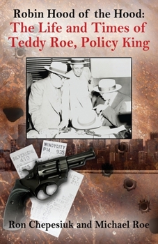 Paperback Robin Hood of the Hood: The Life and Times of Teddy Roe, Policy King Book