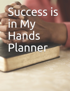 Success is in My Hands Planner