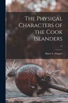 Paperback The Physical Characters of the Cook Islanders; 12 Book