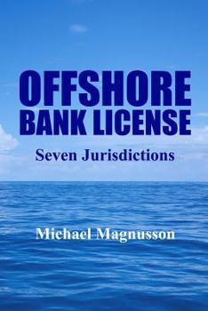 Paperback Offshore Bank License: Seven Jurisdictions Book