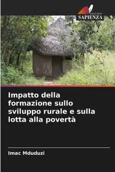 Paperback Impatto della formazione sullo sviluppo rurale e sulla lotta alla povertà [Italian] Book