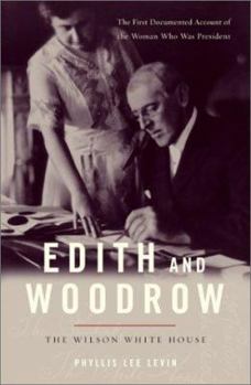 Hardcover Edith and Woodrow: The Wilson White House Book