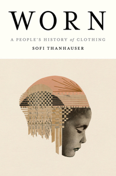 Hardcover Worn: A People's History of Clothing Book