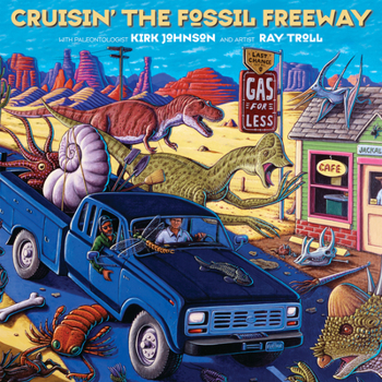 Paperback Cruisin' the Fossil Freeway: An Epoch Tale of a Scientist and an Artist on the Ultimate 5,000-Mile Paleo Road Trip Book