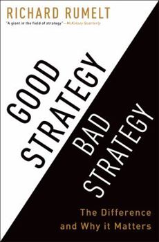 Hardcover Good Strategy/Bad Strategy: The difference and why it matters Book