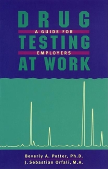 Paperback Drug Testing at Work: A Guide for Employers and Employees Book