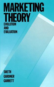 Paperback Marketing Theory: Evolution and Evaluation Book