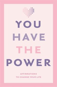 Hardcover You Have the Power: Affirmations to Change Your Life Book