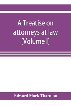 Paperback A treatise on attorneys at law (Volume I) Book