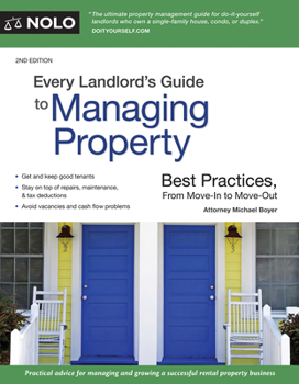Paperback Every Landlord's Guide to Managing Property: Best Practices, from Move-In to Move-Out Book