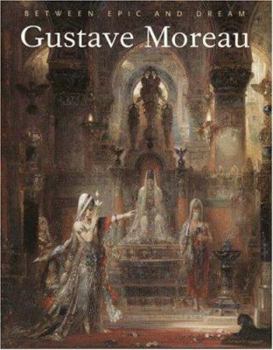 Hardcover Gustave Moreau: Between Epic and Dream Book