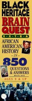 Black Heritage Brain Quest Extra: African American History in 850 Questions & Answers (Brain Quest) - Book  of the Brain Quest