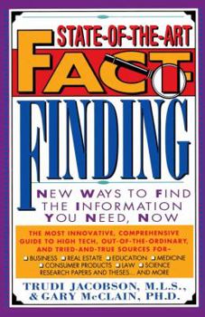 Paperback State-Of-The-Art Fact Finding: New Ways to Find the Information You Need, Now Book
