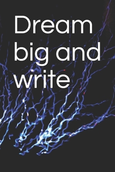 Dream Big and Write
