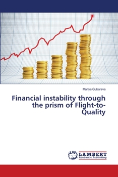 Paperback Financial instability through the prism of Flight-to-Quality Book