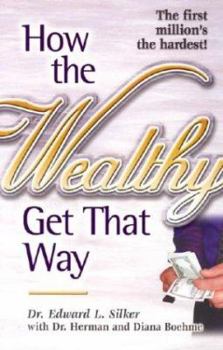 Paperback How the Wealthy Get That Way: The First Million's the Hardest Book