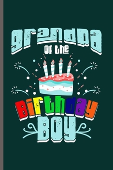Paperback Grandpa of the Birthday Boy: Cool Animated Birthday Design Personalized Any Occasion For Boys and Girls Blank Journal Gift (6"x9") Lined Notebook t Book