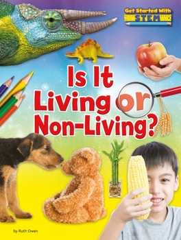 Is It Living or Non-Living? - Book  of the Get Started with STEM