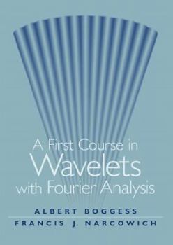 Hardcover A First Course in Wavelets with Fourier Analysis Book