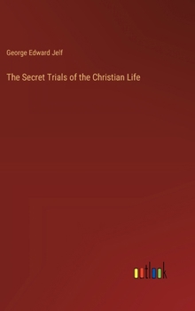 Hardcover The Secret Trials of the Christian Life Book