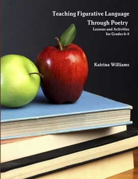 Paperback Teaching Figurative Language Through Poetry: Lessons and Activities for Grades 6-8 Book