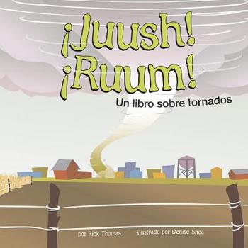 Library Binding ?juush! ?ruum!: Un Libro Sobre Tornados [Spanish] Book