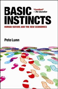 Paperback Basic Instincts: Human Nature and the New Economics Book