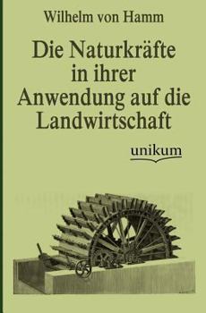 Die Naturkr Fte in Ihrer Anwendung Auf Die Landwirtschaft