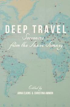 Paperback Deep Travel: Souvenirs From the Inner Journey Book