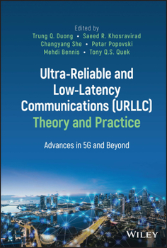 Hardcover Ultra-Reliable and Low-Latency Communications (Urllc) Theory and Practice: Advances in 5g and Beyond Book