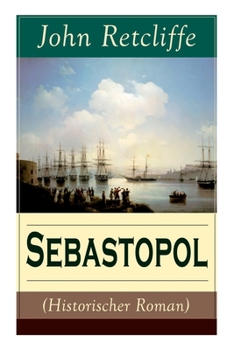 Paperback Sebastopol (Historischer Roman) (Band 1/2): Politischer Roman aus dem 19 Jahrhundert [German] Book