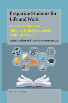 Hardcover Preparing Students for Life and Work: Policies and Reforms Affecting Higher Education's Principal Mission Book