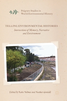 Hardcover Telling Environmental Histories: Intersections of Memory, Narrative and Environment Book