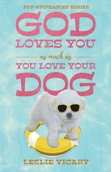 Paperback God Loves You as Much as You Love Your Dog Book