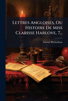 Paperback Lettres Angloises, Ou Histoire De Miss Clarisse Harlove, 7... [French] Book