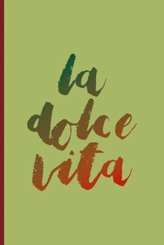 La Dolce vita: All Purpose 6x9 Blank Lined Notebook Journal Way Better Than A Card Trendy Unique Gift Wine Italy