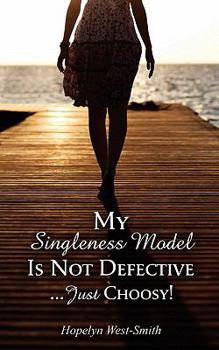 Paperback My Singleness Model is Not Defective...Just Choosy Book