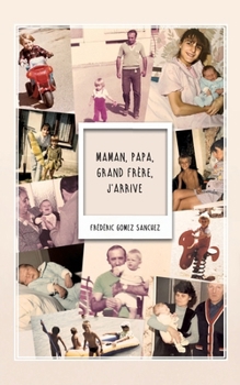 Paperback Maman, Papa, Grand frère, j'arrive [French] Book